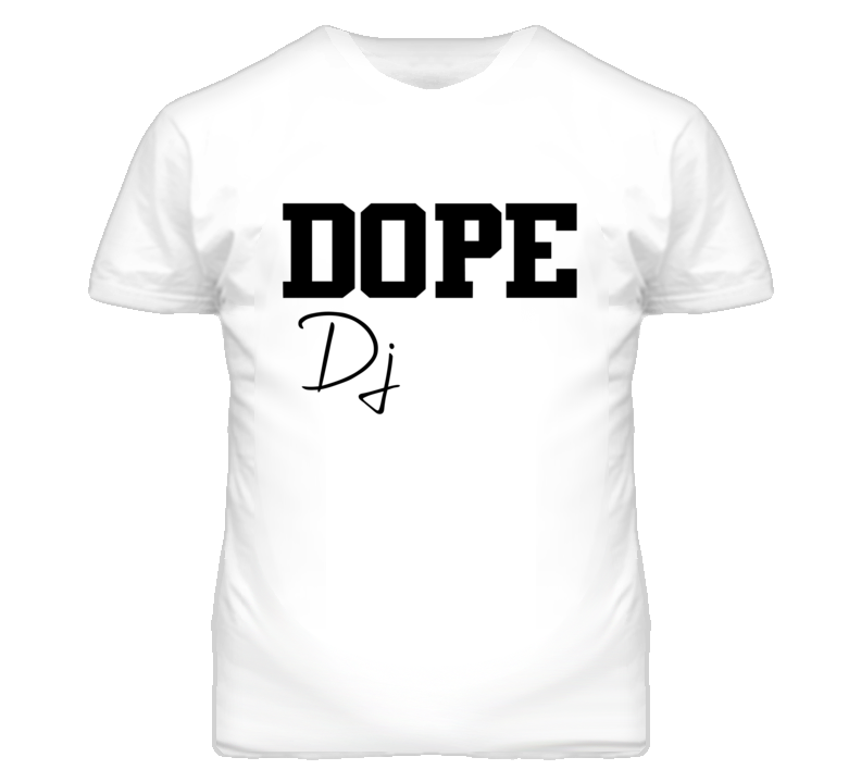 DJ Dope Occupation T Shirts DJ Dope Occupation T Shirts