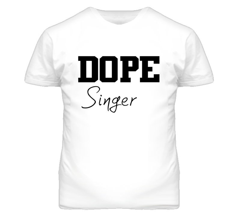 Singer Dope Occupation T Shirts Singer Dope Occupation T Shirts