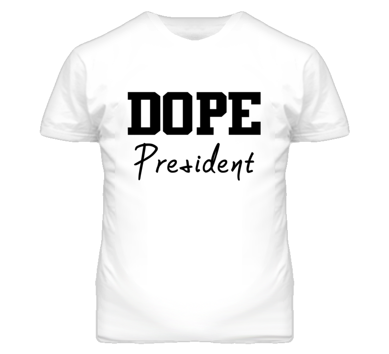 President Dope Occupation T Shirts President Dope Occupation T Shirts