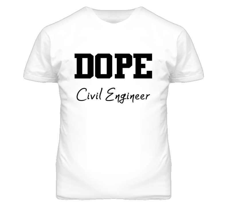 Civil Engineer Dope Occupation T Shirts Civil Engineer Dope Occupation T Shirts