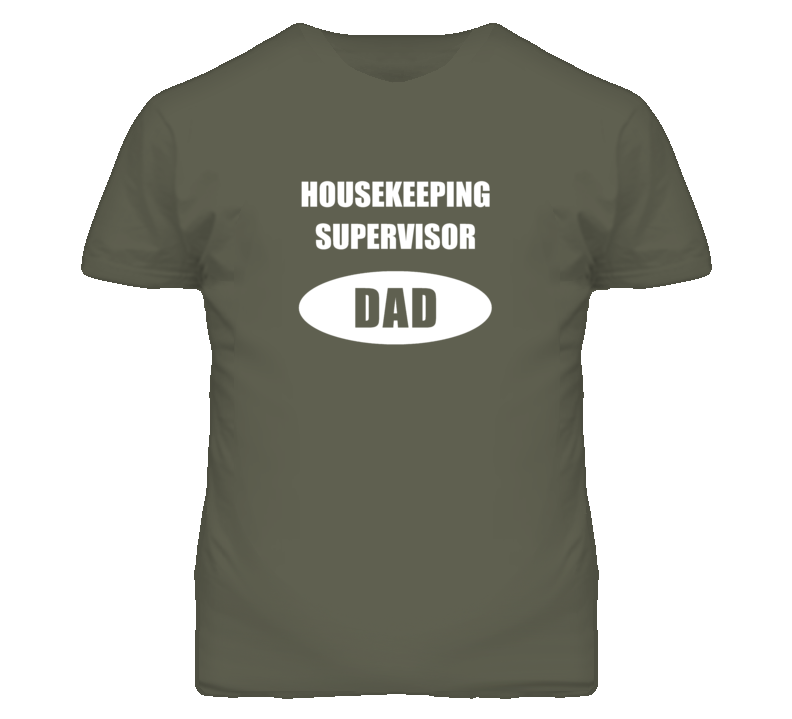 Housekeeping Supervisor Dad Occupation Job Career T Shirt