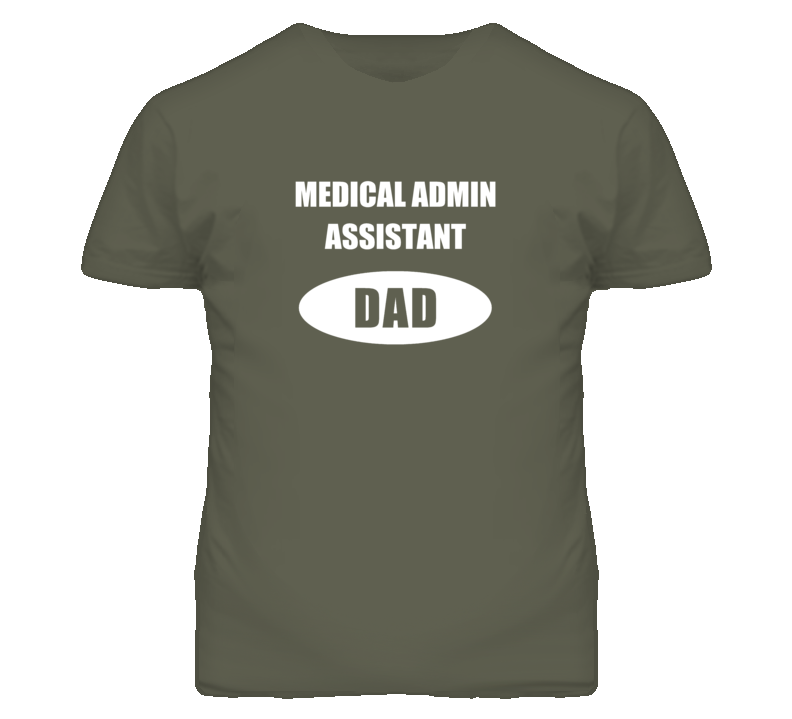 Medical Admin Assistant Dad Occupation Job Career T Shirt