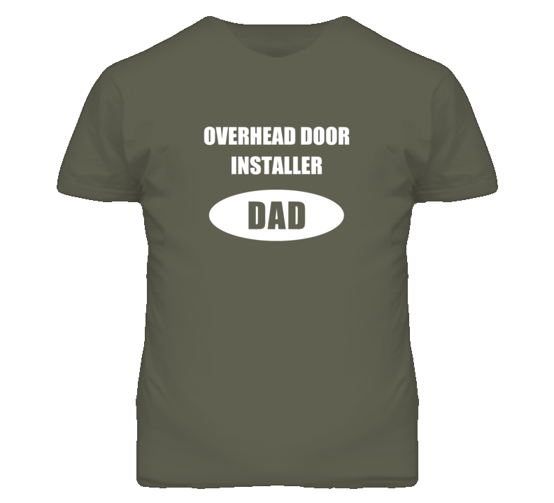 Overhead Door Installer Dad Occupation Job Career T Shirt