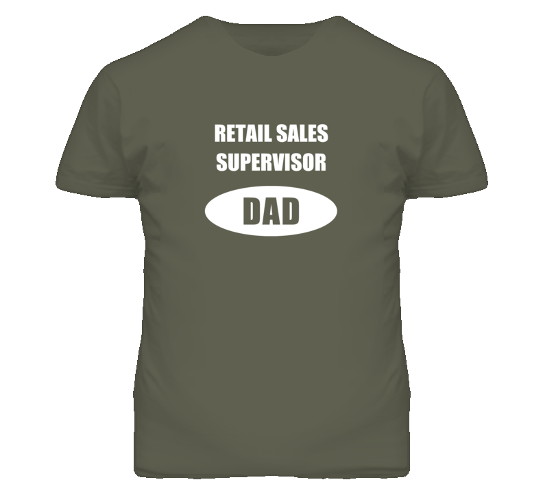 Retail Sales Supervisor Dad Occupation Job Career T Shirt