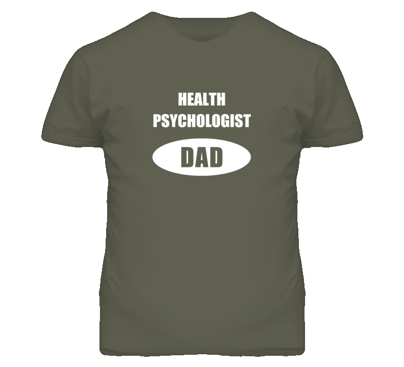 Health Psychologist Dad Occupation Job Career T Shirt Health Psychologist Dad Occupation Job Career T Shirt
