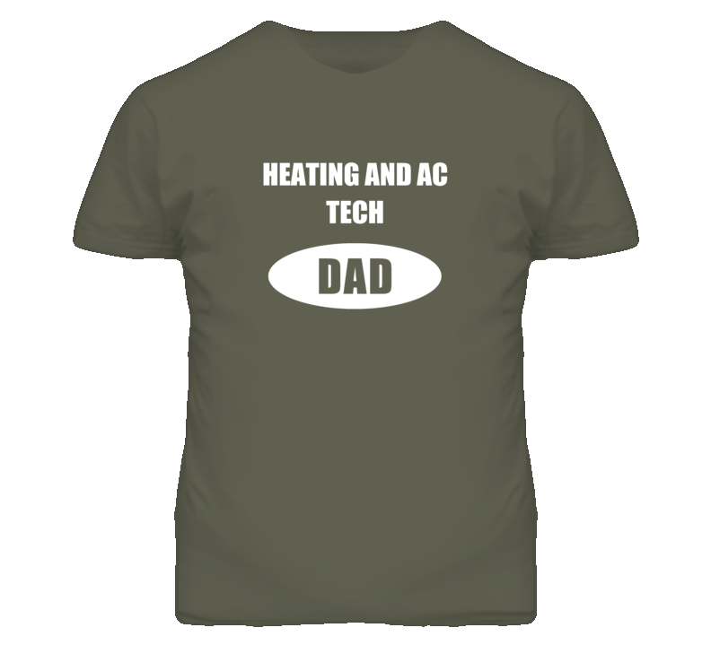 Heating And Ac Tech Dad Occupation Job Career T Shirt Heating And Ac Tech Dad Occupation Job Career T Shirt