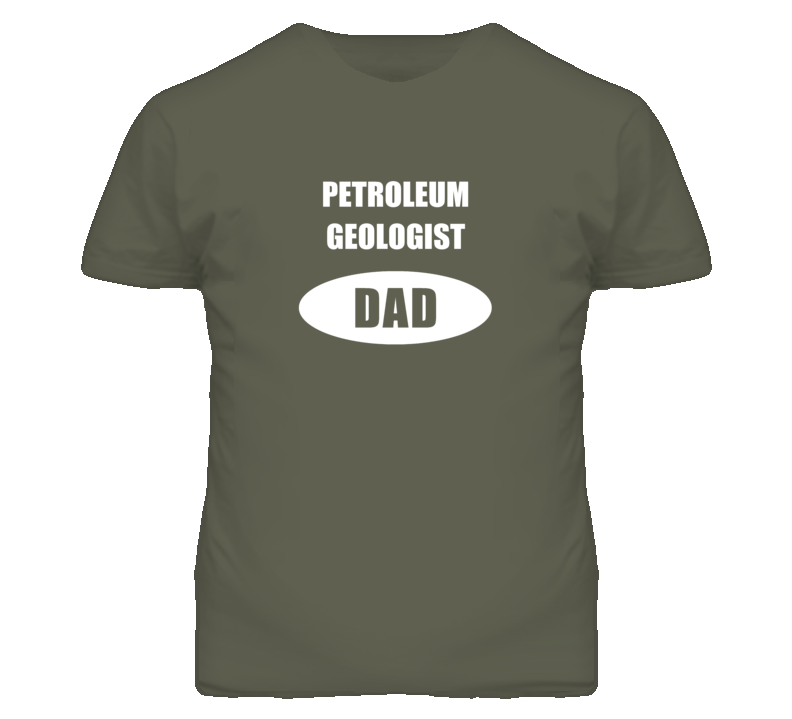 Petroleum Geologist Dad Occupation Job Career T Shirt