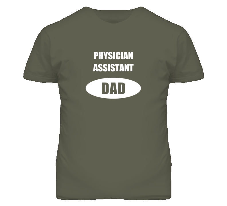 Physician Assistant Dad Occupation Job Career T Shirt
