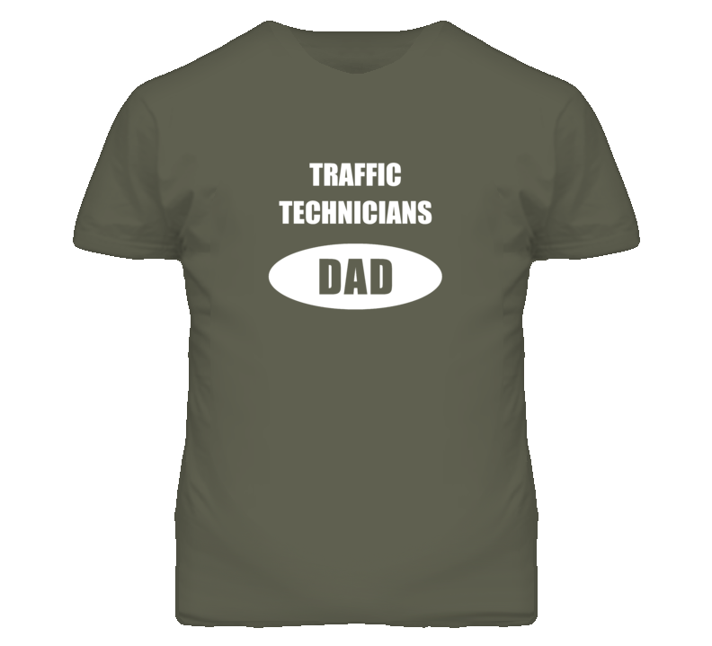 Traffic Technicians Dad Occupation Job Career T Shirt Traffic Technicians Dad Occupation Job Career T Shirt