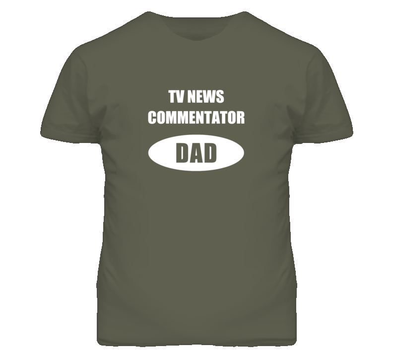 TV News Commentator Dad Occupation Job Career T Shirt TV News Commentator Dad Occupation Job Career T Shirt