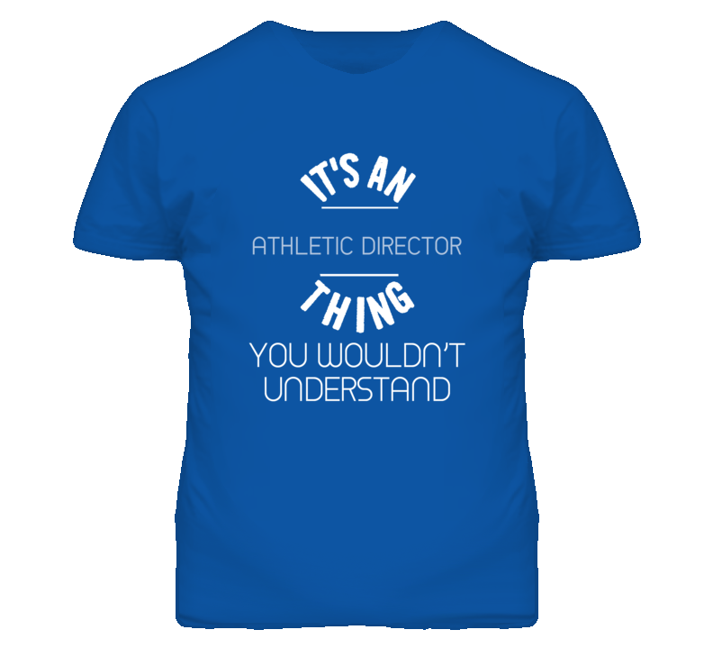 It's An Athletic Director Thing Funny Job T Shirt It's An Athletic Director Thing Funny Job T Shirt