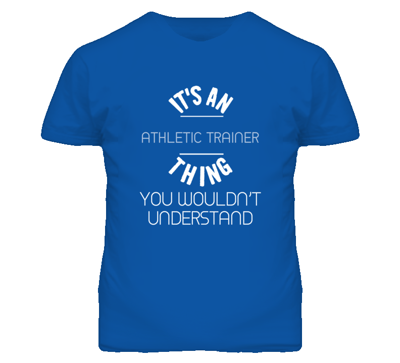 It's An Athletic Trainer Thing Funny Job T Shirt
