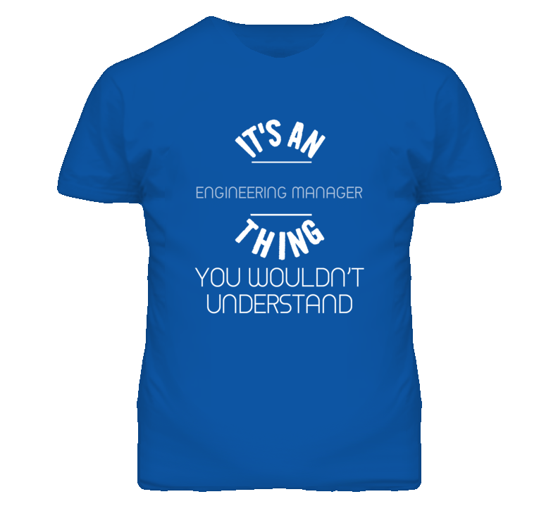 It's An Engineering Manager Thing Funny Job T Shirt It's An Engineering Manager Thing Funny Job T Shirt