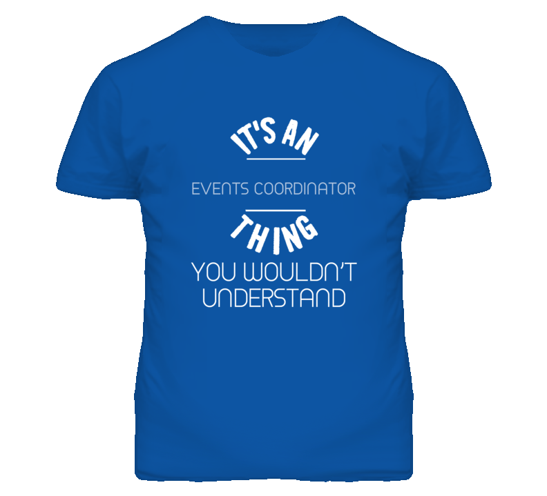 It's An Events Coordinator Thing Funny Job T Shirt It's An Events Coordinator Thing Funny Job T Shirt
