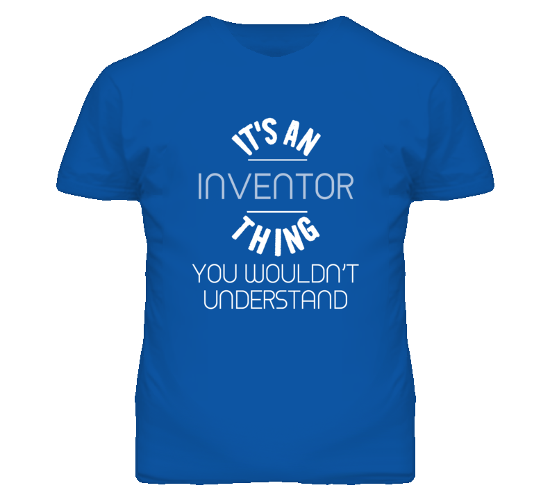 It's An Inventor Thing Funny Job T Shirt It's An Inventor Thing Funny Job T Shirt