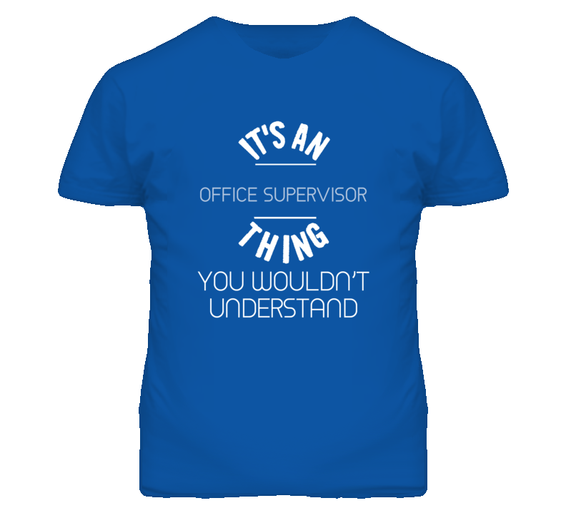It's An Office Supervisor Thing Funny Job T Shirt It's An Office Supervisor Thing Funny Job T Shirt
