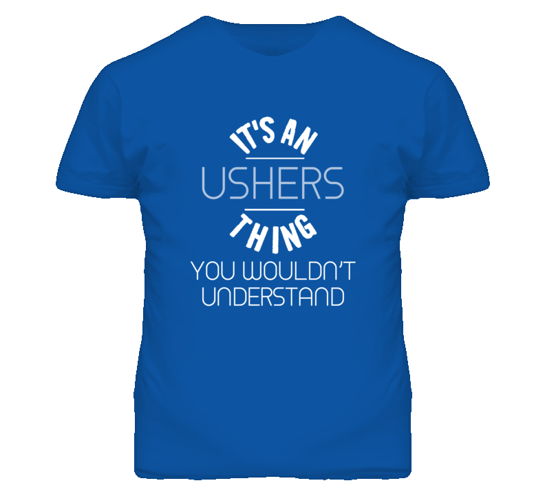 It's An Ushers Thing Funny Job T Shirt It's An Ushers Thing Funny Job T Shirt