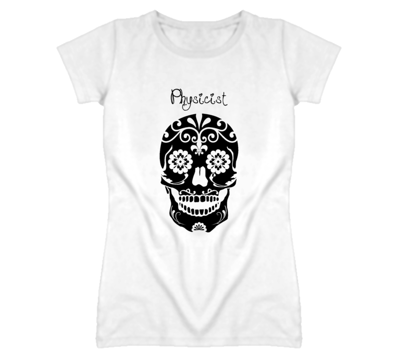 Physicist Skull Design Cool Ladies T Shirt Physicist Skull Design Cool Ladies T Shirt