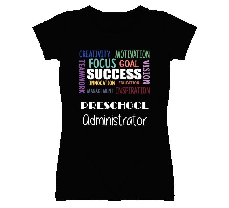 Preschool Administrator Inspirational Words Success Occupation T Shirt Preschool Administrator Inspirational Words Success Occupation T Shirt