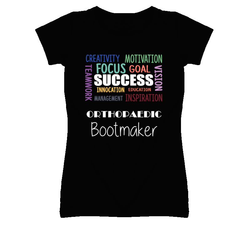 Orthopaedic Bootmaker Inspirational Words Success Occupation T Shirt Orthopaedic Bootmaker Inspirational Words Success Occupation T Shirt