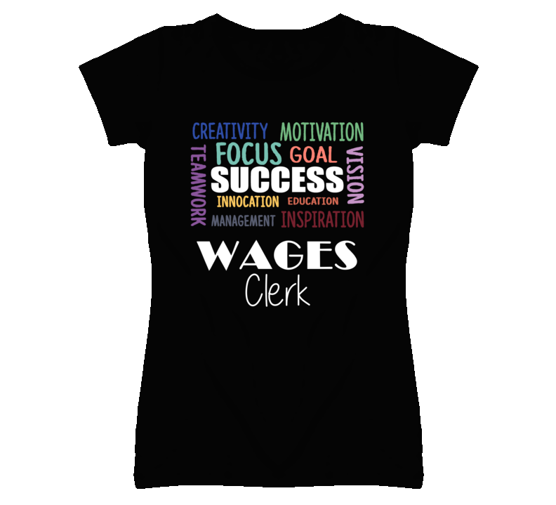 Wages Clerk Inspirational Words Success Occupation T Shirt
