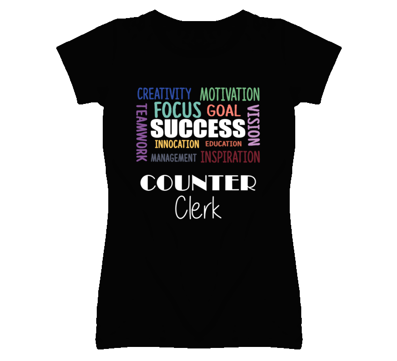Counter Clerk Inspirational Words Success Occupation T Shirt