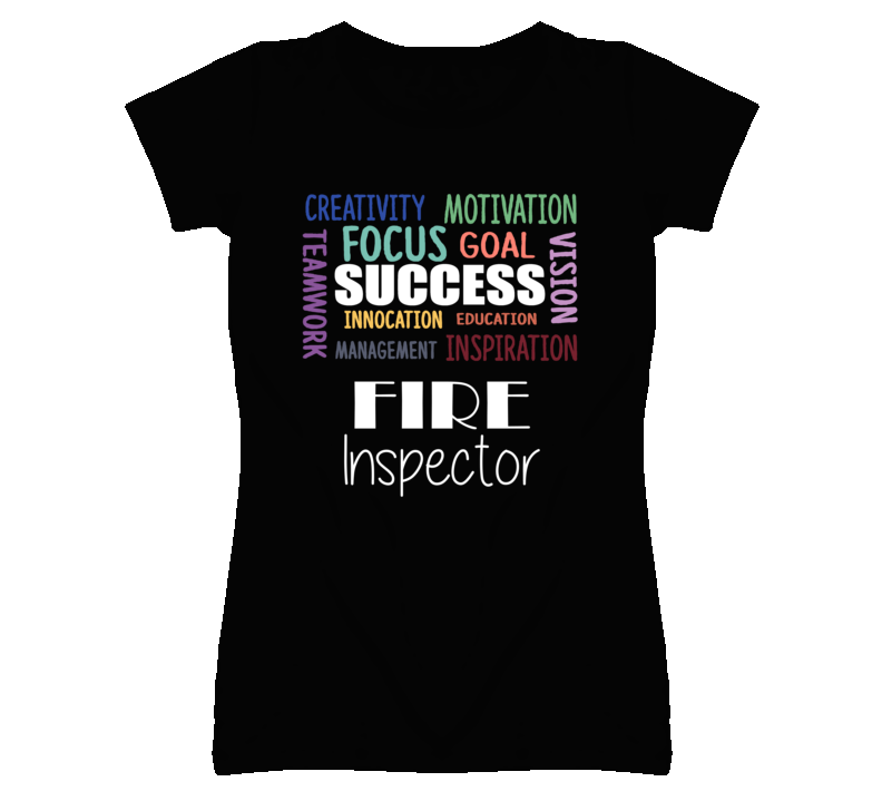 Fire Inspector Inspirational Words Success Occupation T Shirt Fire Inspector Inspirational Words Success Occupation T Shirt