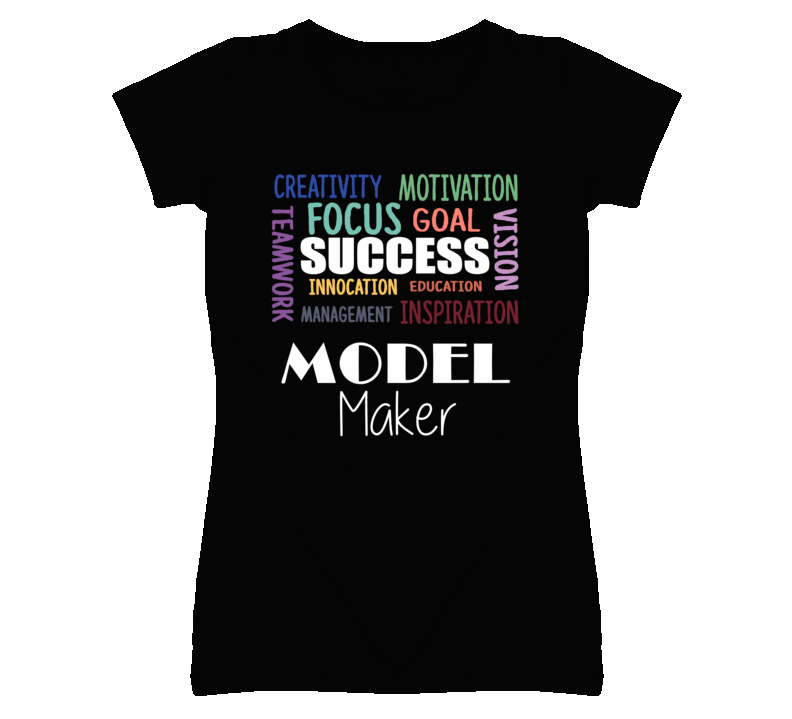 Model Maker Inspirational Words Success Occupation T Shirt Model Maker Inspirational Words Success Occupation T Shirt
