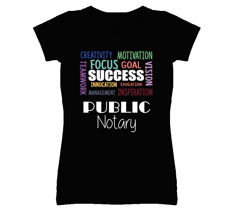 Public Notary Inspirational Words Success Occupation T Shirt