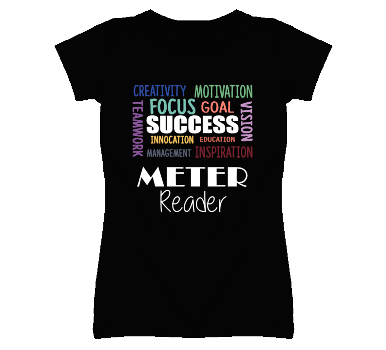 Meter Reader Inspirational Words Success Occupation T Shirt Meter Reader Inspirational Words Success Occupation T Shirt