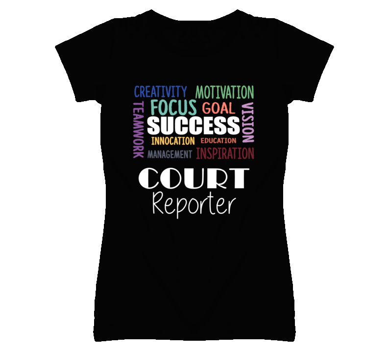 Court Reporter Inspirational Words Success Occupation T Shirt Court Reporter Inspirational Words Success Occupation T Shirt