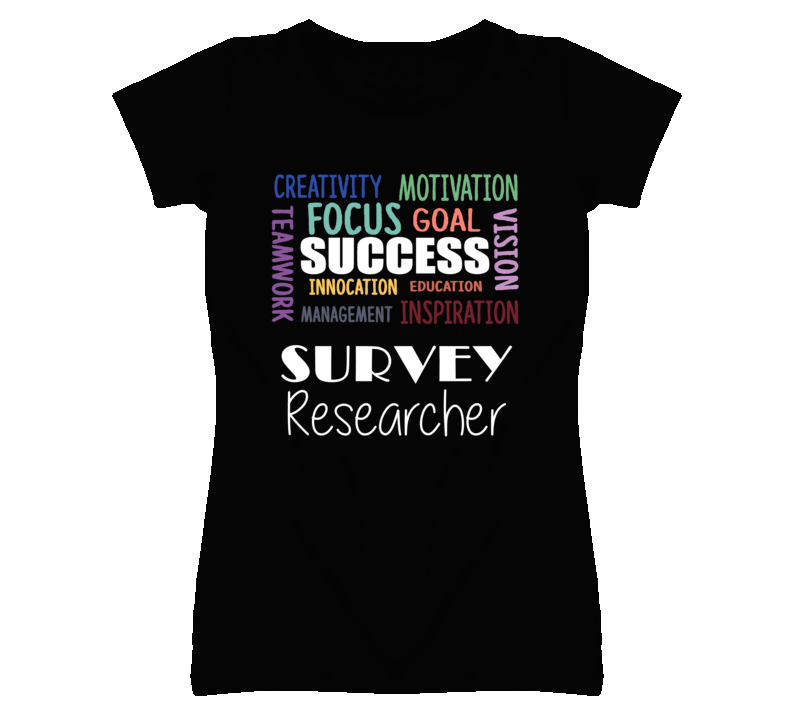 Survey Researcher Inspirational Words Success Occupation T Shirt Survey Researcher Inspirational Words Success Occupation T Shirt