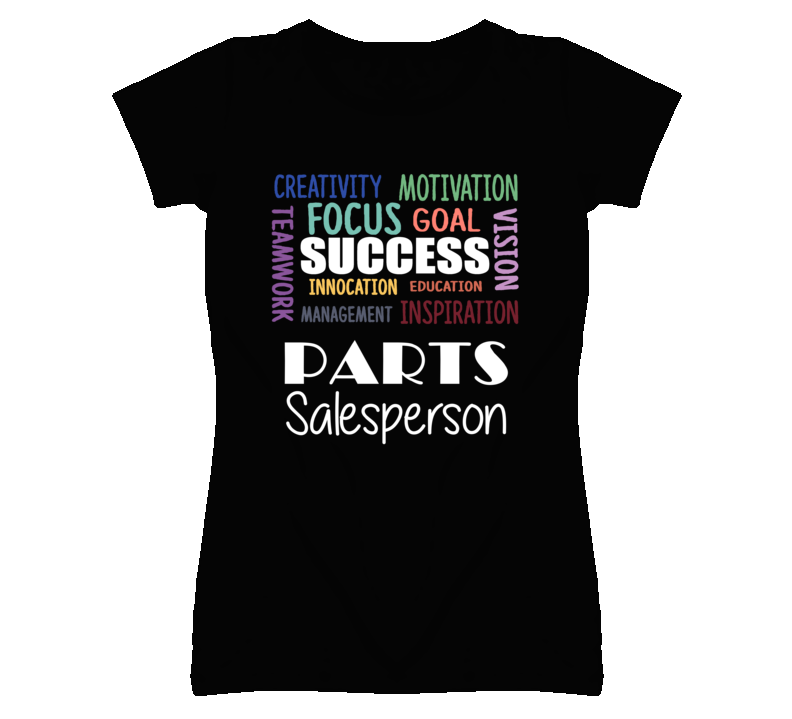 Parts Salesperson Inspirational Words Success Occupation T Shirt Parts Salesperson Inspirational Words Success Occupation T Shirt