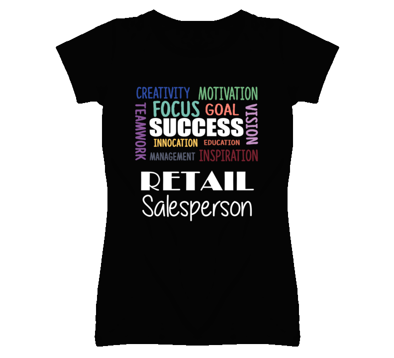 Retail Salesperson Inspirational Words Success Occupation T Shirt Retail Salesperson Inspirational Words Success Occupation T Shirt