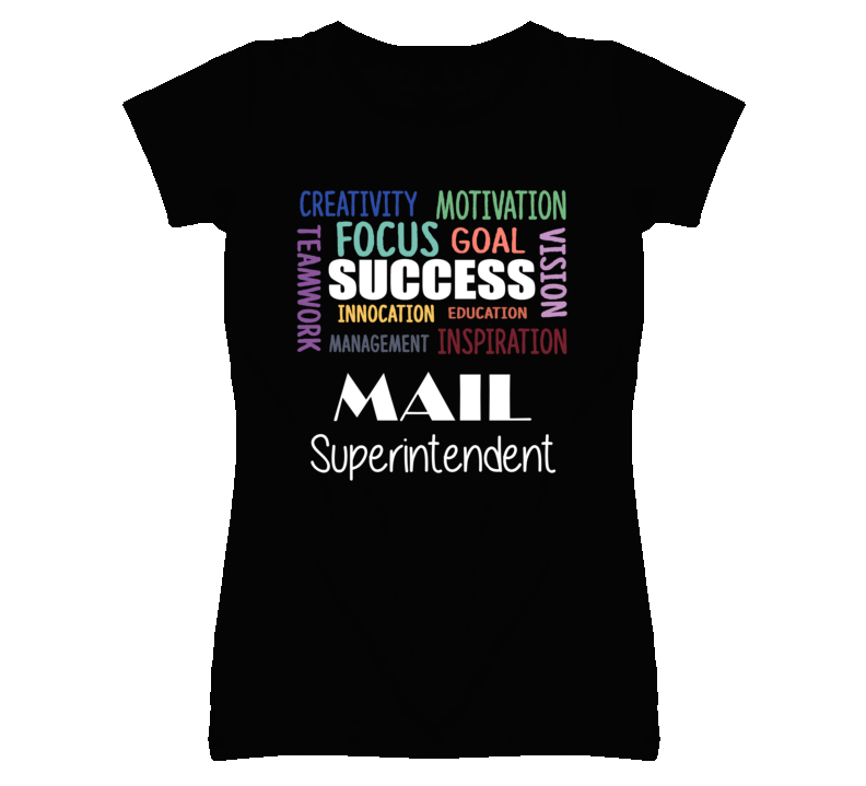 Mail Superintendent Inspirational Words Success Occupation T Shirt