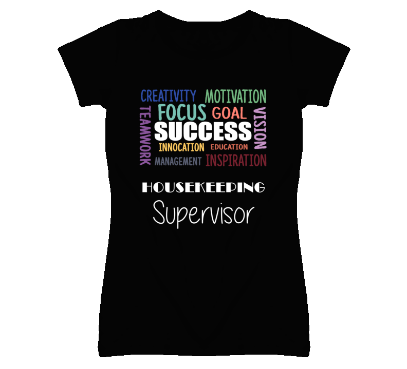 Housekeeping Supervisor Inspirational Words Success Occupation T Shirt