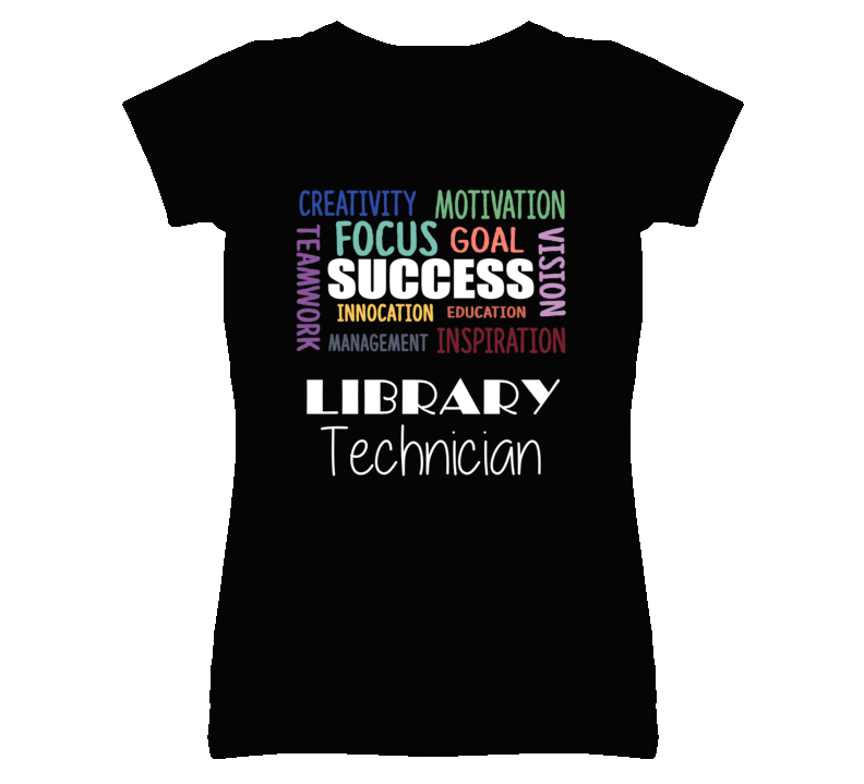 Library Technician Inspirational Words Success Occupation T Shirt