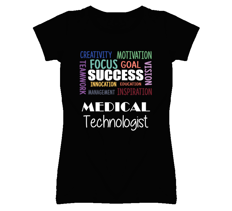 Medical Technologist Inspirational Words Success Occupation T Shirt