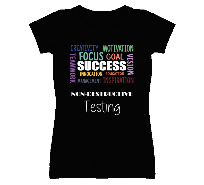 Non-Destructive Testing Inspirational Words Success Occupation T Shirt