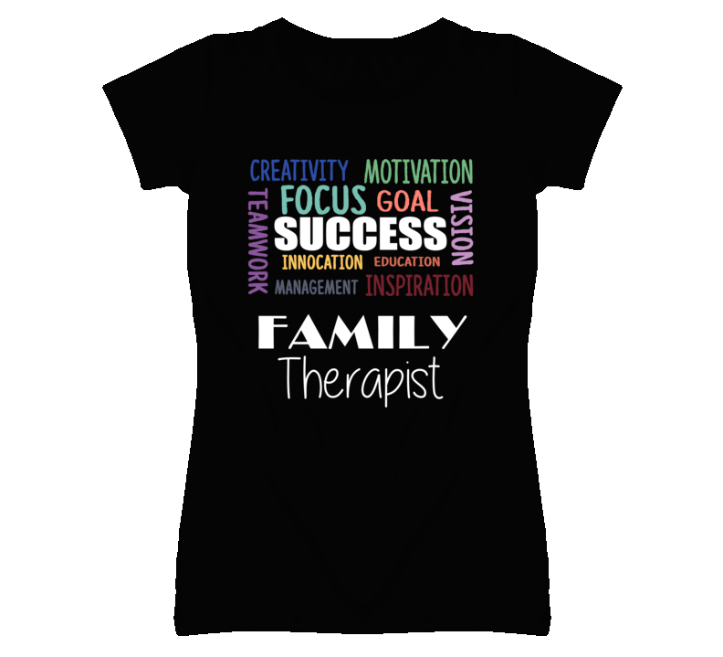 Family Therapist Inspirational Words Success Occupation T Shirt Family Therapist Inspirational Words Success Occupation T Shirt