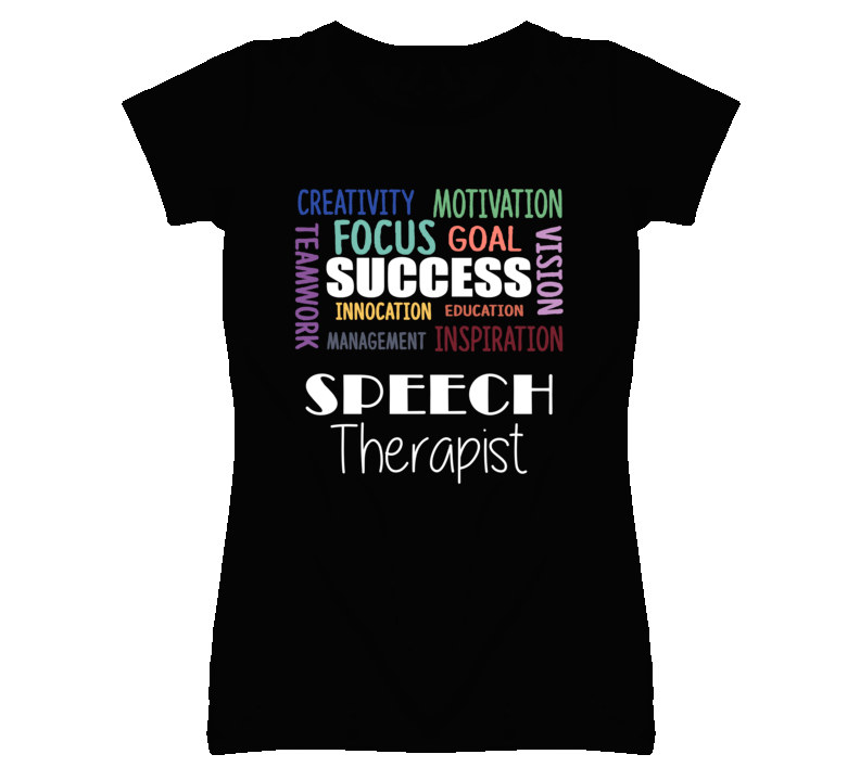 Speech Therapist Inspirational Words Success Occupation T Shirt