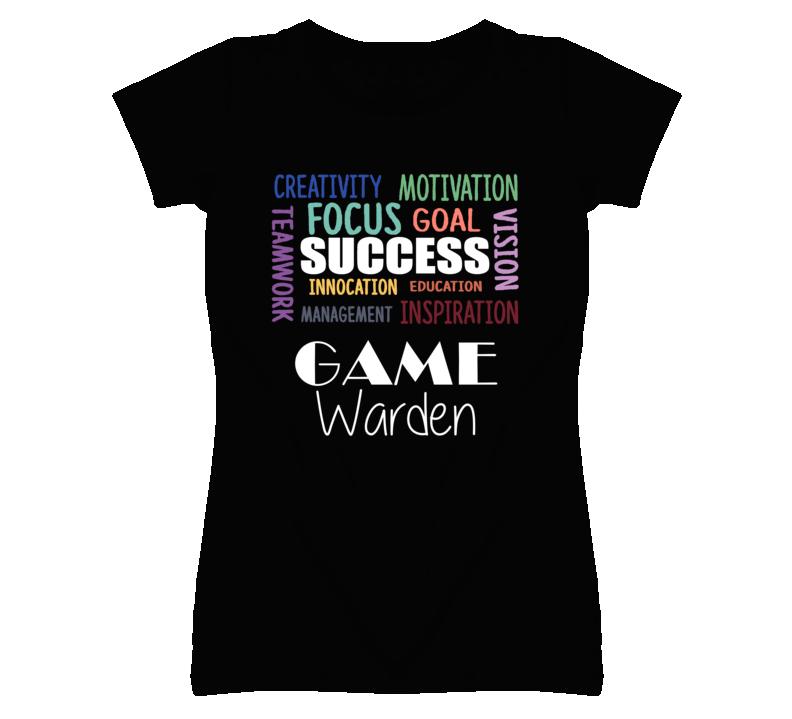 Game Warden Inspirational Words Success Occupation T Shirt