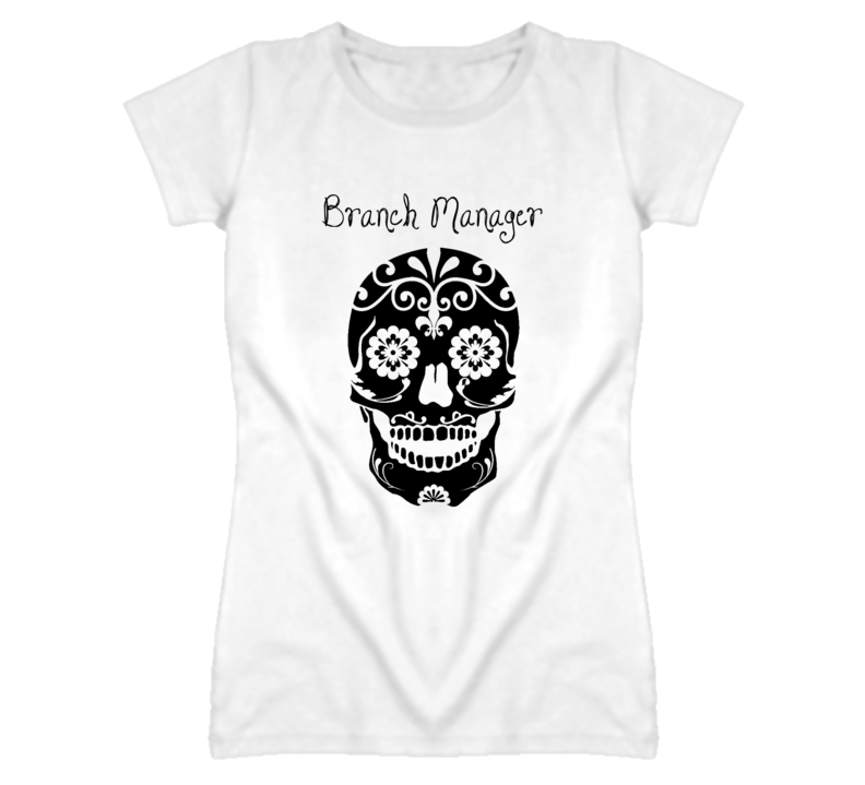 Branch Manager Skull Design Cool Ladies T Shirt