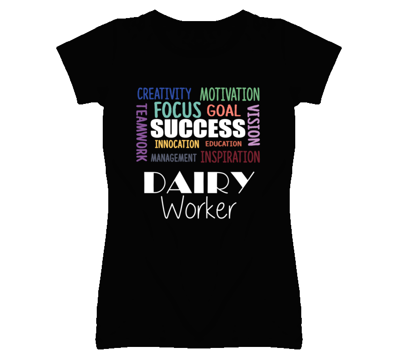 Dairy Worker Inspirational Words Success Occupation T Shirt Dairy Worker Inspirational Words Success Occupation T Shirt