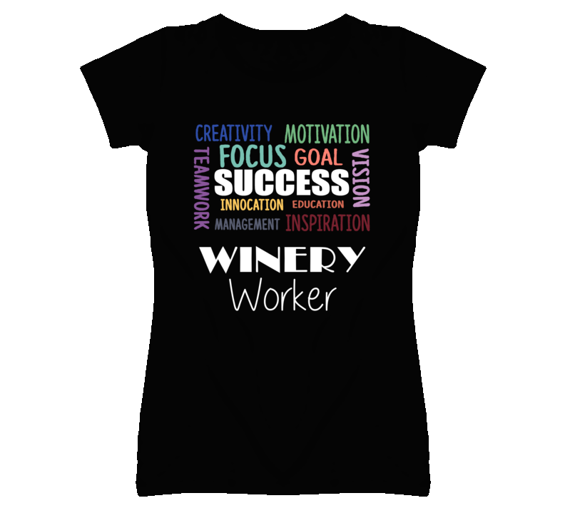 Winery Worker Inspirational Words Success Occupation T Shirt Winery Worker Inspirational Words Success Occupation T Shirt