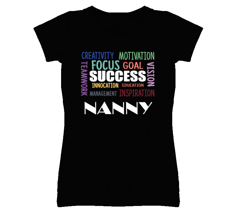 Nanny Inspirational Words Success Occupation T Shirt Nanny Inspirational Words Success Occupation T Shirt