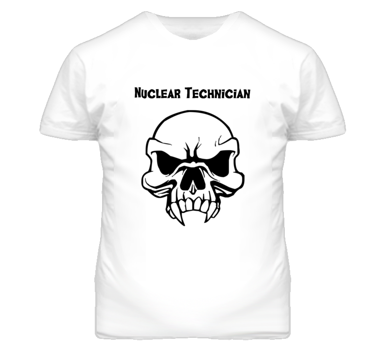 Nuclear Technician Skull Design Mens T Shirt Nuclear Technician Skull Design Mens T Shirt