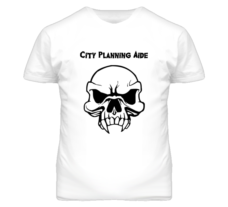 City Planning Aide Skull Design Mens T Shirt City Planning Aide Skull Design Mens T Shirt