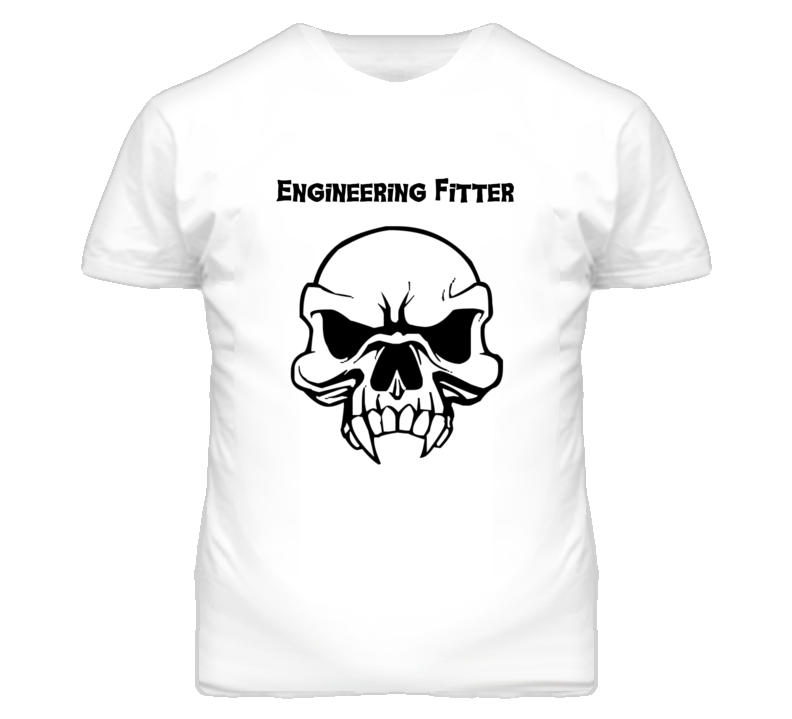 Engineering Fitter Skull Design Mens T Shirt Engineering Fitter Skull Design Mens T Shirt