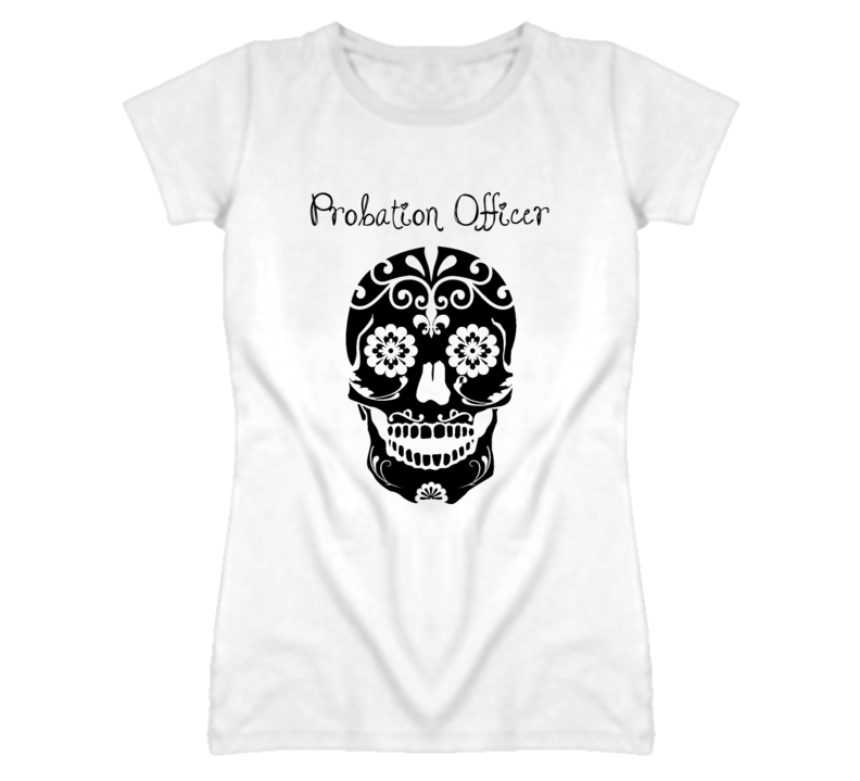 Probation Officer Skull Design Cool Ladies T Shirt Probation Officer Skull Design Cool Ladies T Shirt